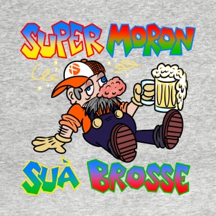 Super moron suà brosse T-Shirt